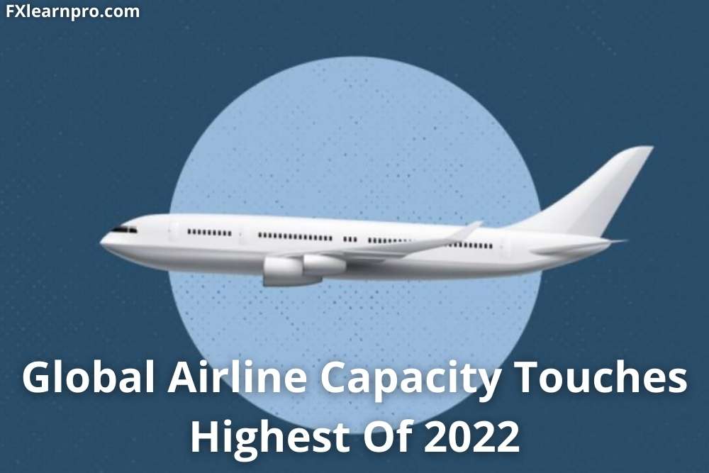 Global airline capacity touches highest of 2022 over demand from China