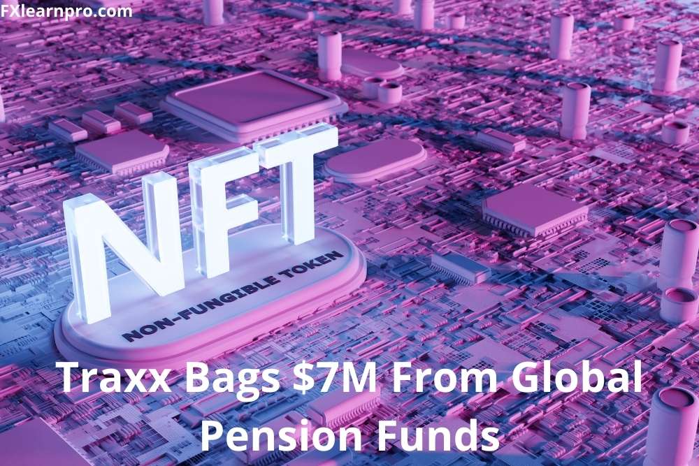 Traxx Bags $7M From Global Pension Funds