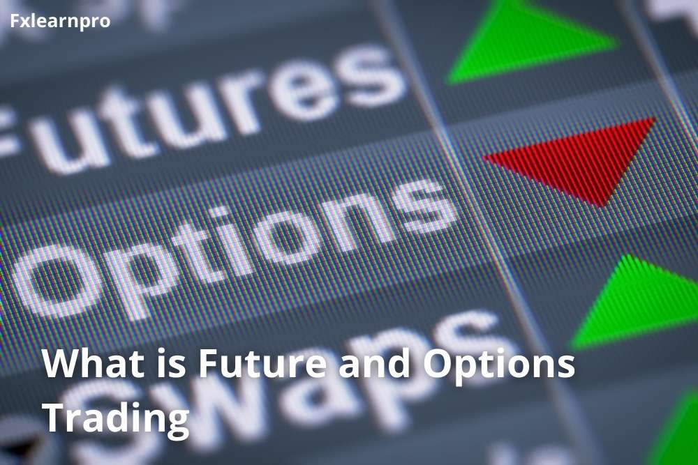What is Futures and Options Trading