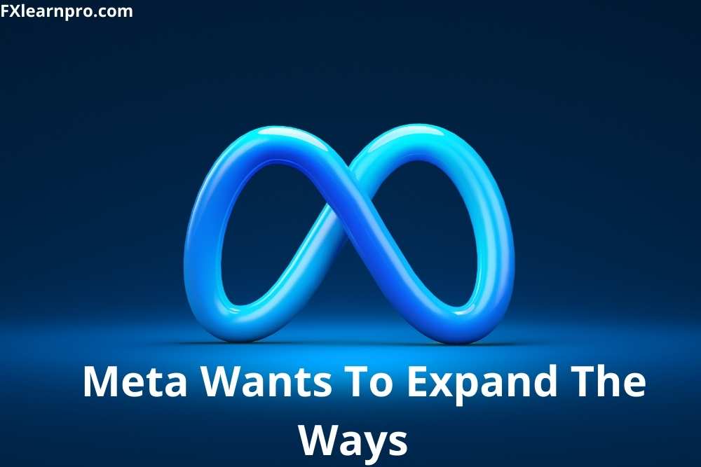 Meta Wants To Expand The Ways To Improve The Creator Economy