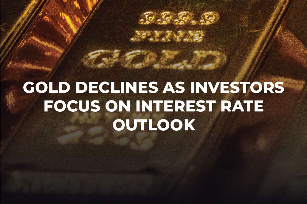 Gold Declines As Investors Focus On Interest Rate Outlook