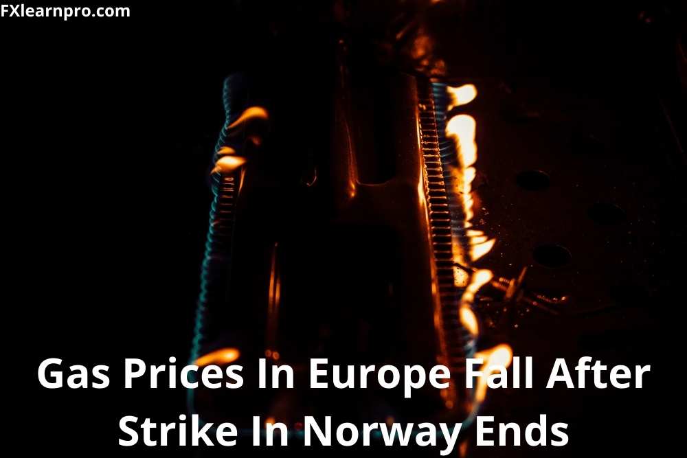 Gas Prices In Europe Fall After Strike In Norway Ends