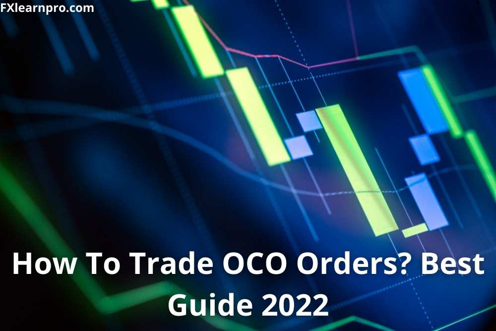 How To Trade OCO Orders Best Guide 2022