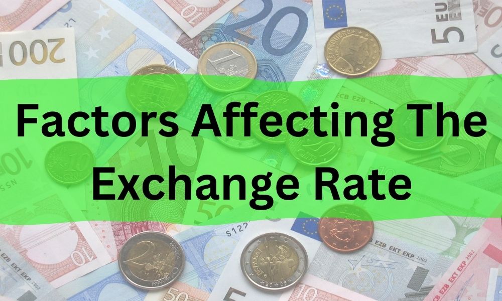 Factors Affecting The Exchange Rate